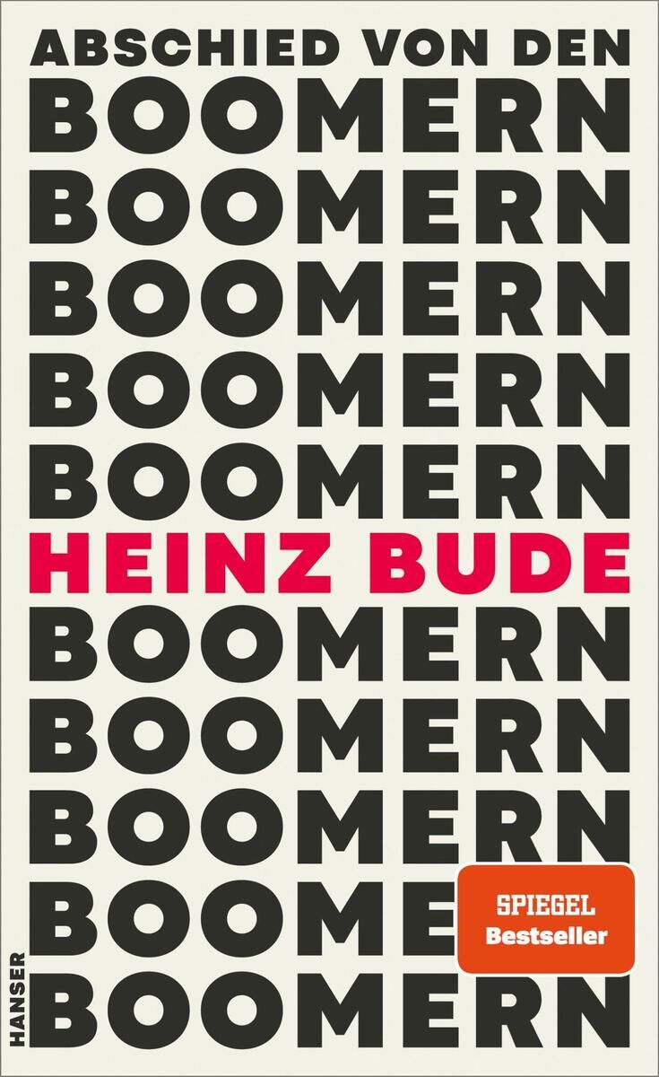 Das Bild zeigt das Buchcover von 'Abschied von den Boomern' von Heinz Bude. Der Hintergrund ist weiß; der Titel des Buches 'Abschied von den Boomern' wiederholt sich mehrfach in schwarzer Schrift. Der Name des Autors, Heinz Bude, ist in roter Schrift hervorgehoben. Unten rechts befindet sich ein orangener Aufkleber mit der Aufschrift 'SPIEGEL Bestseller'.