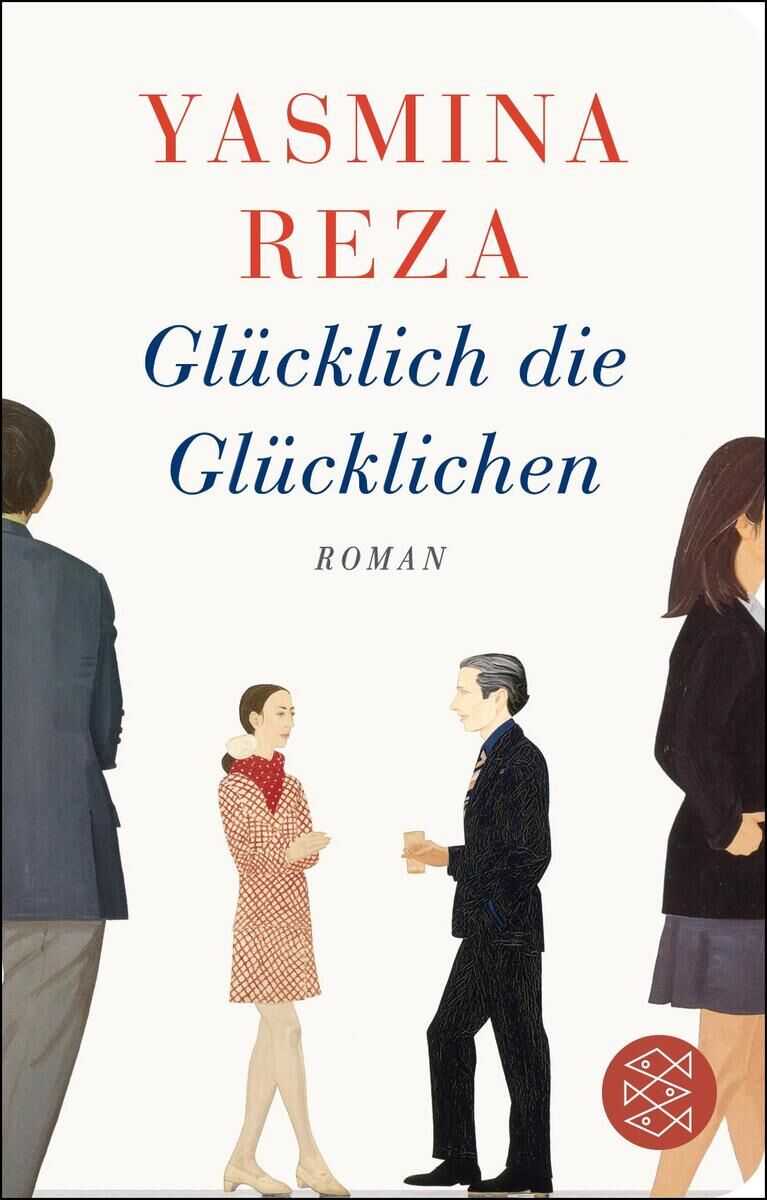 Das Buchcover von Yasmina Rezas 'Glücklich die Glücklichen' zeigt den Titel in blauer und roter Schrift auf weißem Hintergrund. Darunter sind stilisierte Figuren von vier Personen abgebildet, die miteinander kommunizieren. Am unteren rechten Rand befindet sich das Logo des Verlags Fischerverlage.