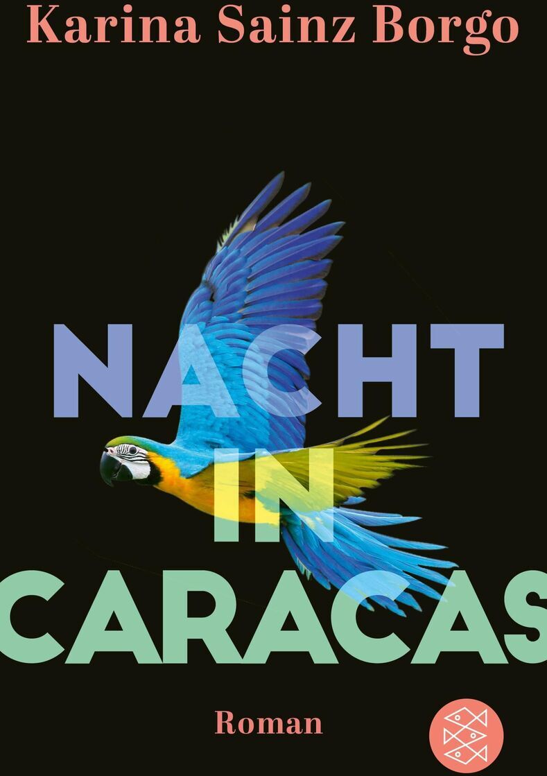 Das Bild zeigt das Buchcover von 'Nacht in Caracas', einem Roman von Karina Sainz Borgo. Auf schwarzem Hintergrund ist ein bunter Papagei mit blauen, gelben und grünen Federn abgebildet. Der Titel ist in großen, pastellfarbenen Buchstaben geschrieben.