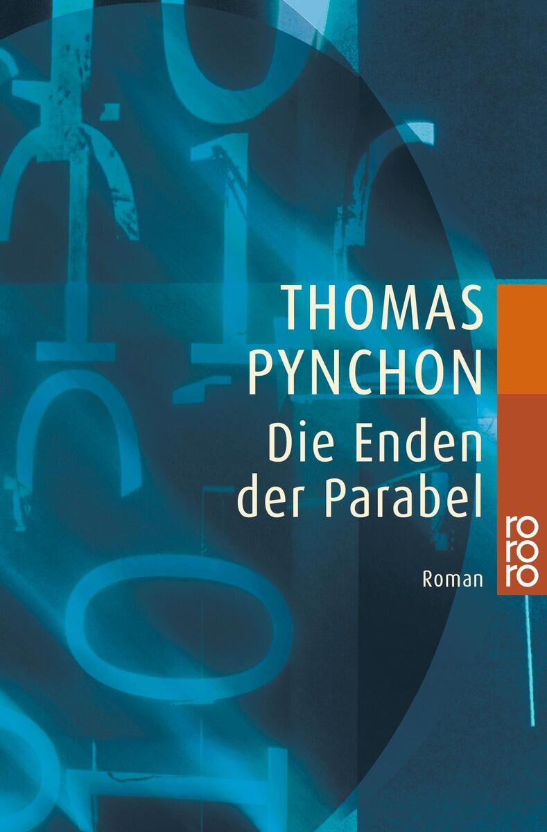 Buchcover des Romans 'Die Enden der Parabel' von Thomas Pynchon. Das Cover ist hauptsächlich in Blau und Türkis gehalten mit Elementen in Orange und Weiß. Die Aufschrift 'Thomas Pynchon - Die Enden der Parabel' ist prominent sichtbar. Das rororo-Logo befindet sich an der rechten Seite.