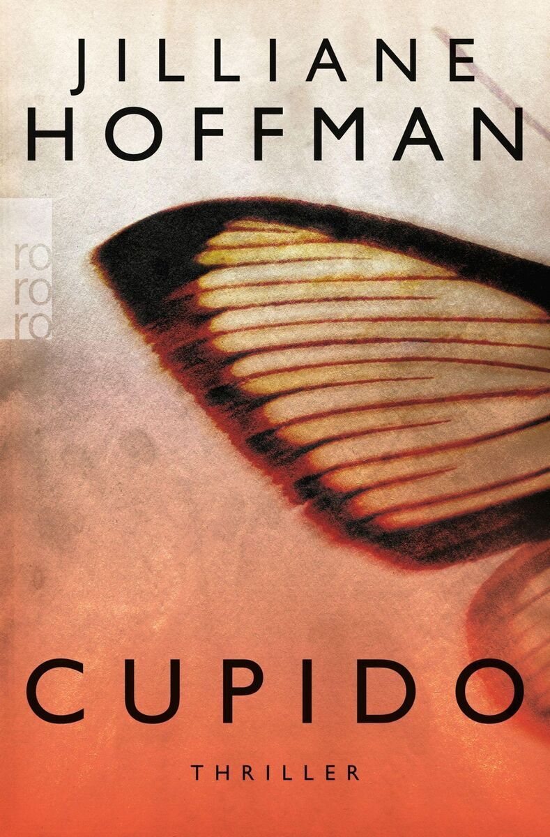 Das Buchcover von 'Cupido' von Jilliane Hoffman zeigt eine Nahaufnahme eines Schmetterlingsflügels auf einem Hintergrund in roten und orangefarbenen Tönen. Der Titel und der Name der Autorin sind in großen schwarzen Buchstaben zu sehen.
