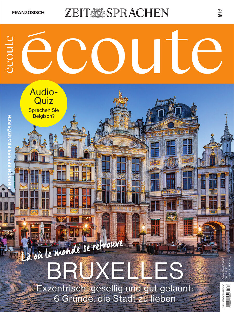 Titelblatt des französischen Sprachmagazins „écoute“ von ZEIT SPRACHEN, Ausgabe 13/26. Über einem Abendfoto prächtiger historischer Häuser am Grand-Place in Brüssel steht groß „BRUXELLES“. Gelber Kreis: „Audio-Quiz – Sprechen Sie Belgisch?“. Untertitel: „La loi et le monde se retrouve“ und „Exzentrisch, gesellig und gut gelaunt: 6 Gründe, die Stadt zu lieben“.