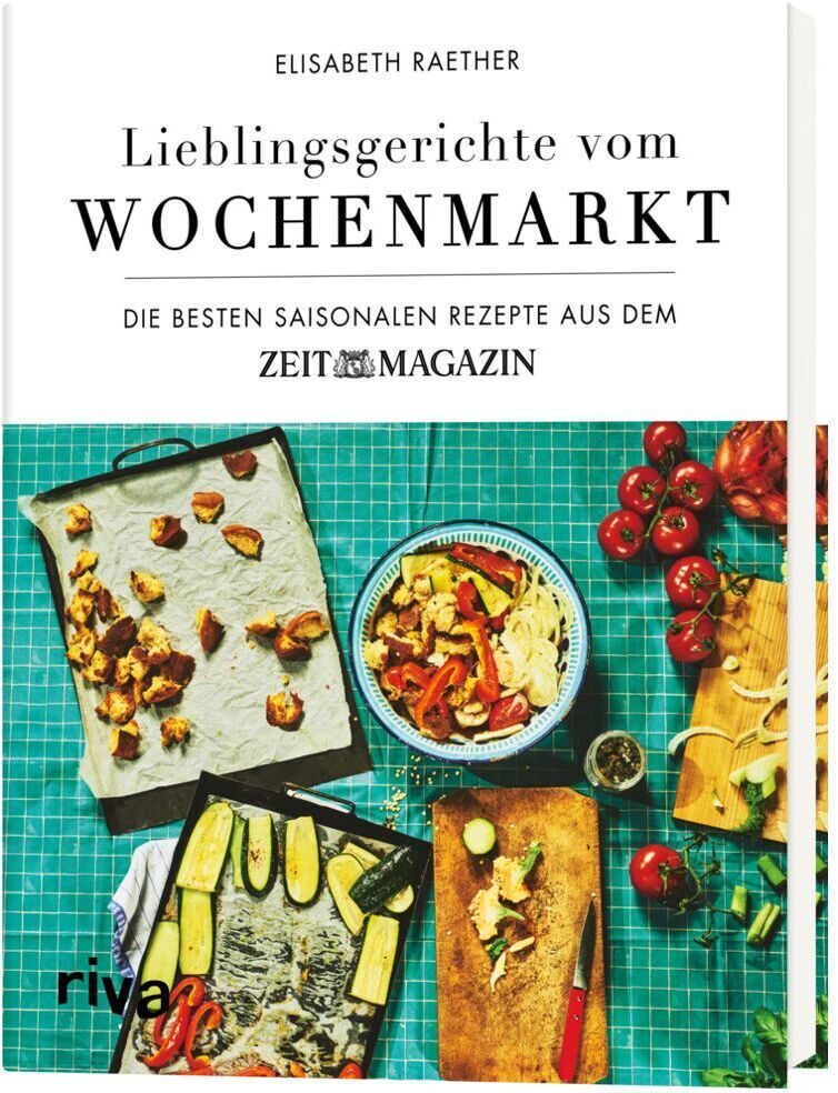 Das Kochbuch 'Lieblingsgerichte vom Wochenmarkt' von Elisabeth Raether zeigt auf dem Cover verschiedene bunte Gerichte und saisonales Gemüse. Der Untertitel lautet 'Die besten saisonalen Rezepte aus dem Zeit Magazin'.