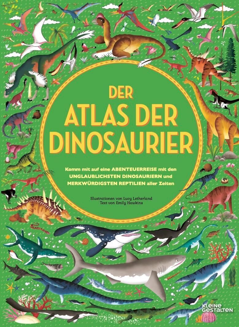 Buchcover von 'Der Atlas der Dinosaurier', das verschiedene Dinosaurier in lebendigen Farben und detaillierten Illustrationen zeigt. Der Titel ist in Gelb auf grünem Hintergrund geschrieben.