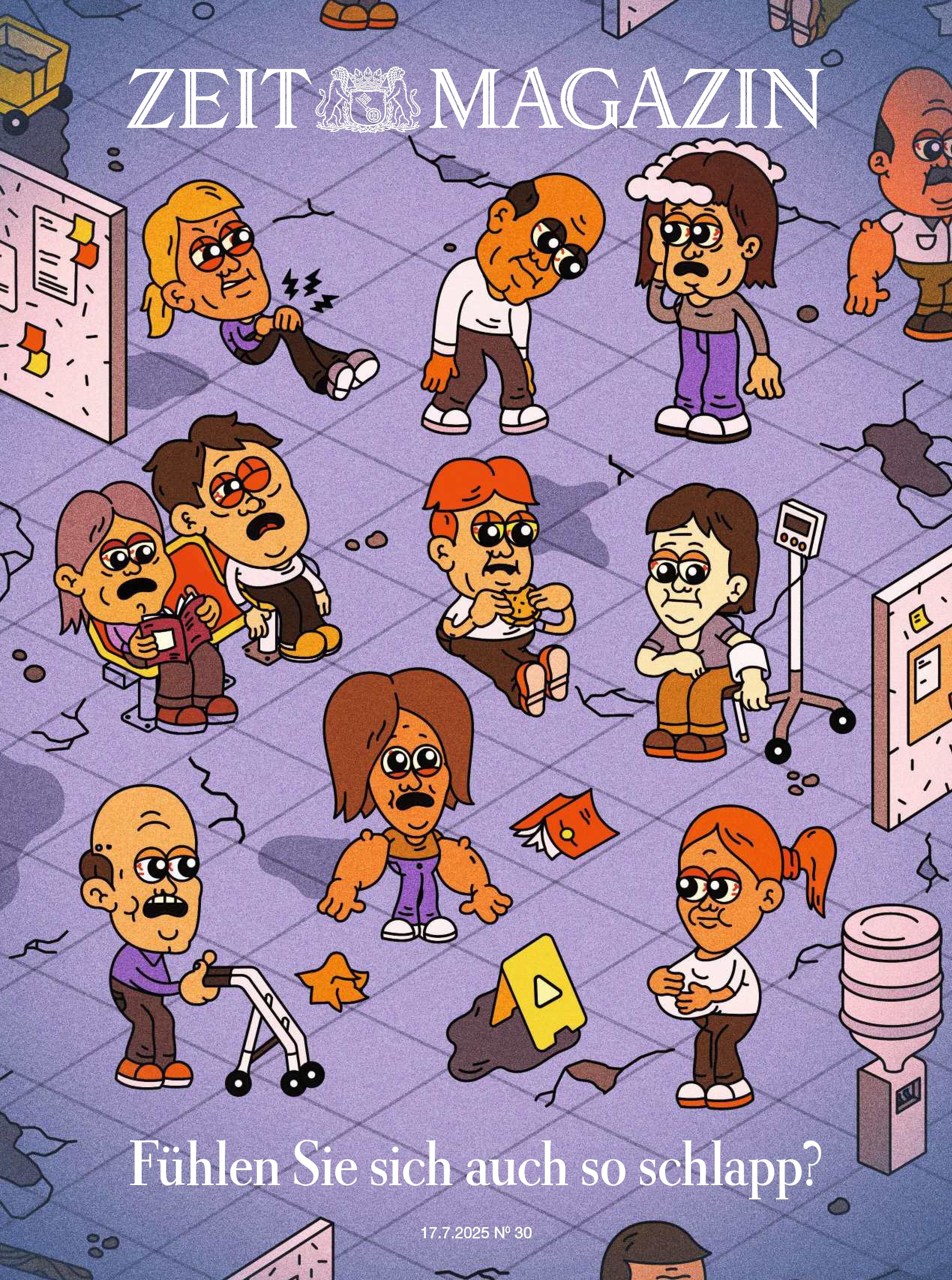 Titelbild des ZEIT Magazins Ausgabe 30/2025 mit einer cartoonartigen Illustration von erschöpft aussehenden Menschen in einem chaotischen Büro, die Müdigkeit und Überforderung darstellen. Text: 'Fühlen Sie sich auch so schlapp?'.