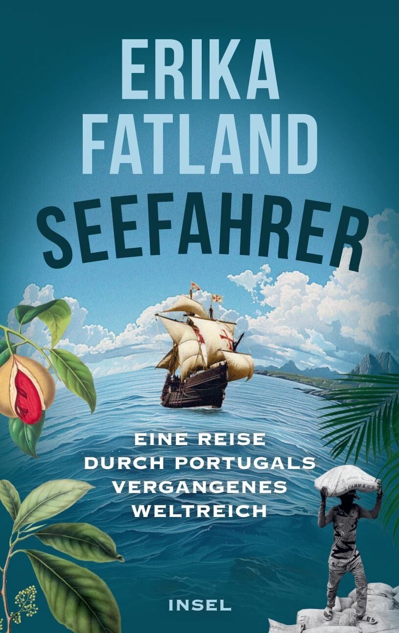 Buchcover von 'Seefahrer' von Erika Fatland mit einem Segelschiff in einem tropischen, maritimen Szenario. Das Bild zeigt auch Früchte und Palmenblätter unter einem blauen Himmel.