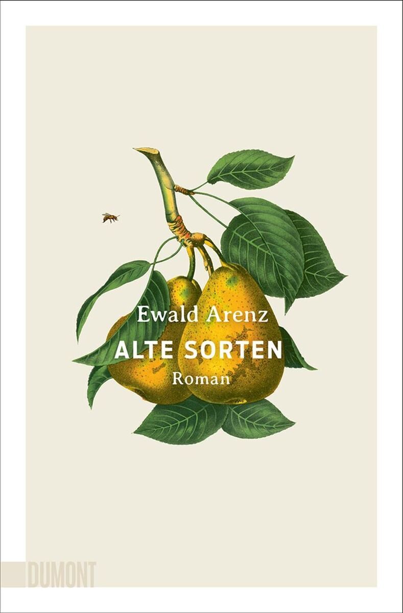 Das Cover des Buches 'Alte Sorten' von Ewald Arenz zeigt eine botanische Illustration von grün-gelben Birnen mit Blättern auf beigem Hintergrund.