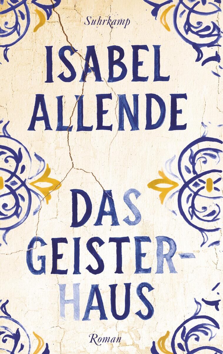 Buchcover des Romans 'Das Geisterhaus' von Isabel Allende. Der Titel und die Autorin sind in blauen Großbuchstaben auf einem beigen Hintergrund mit dekorativen blauen und gelben Mustern geschrieben.