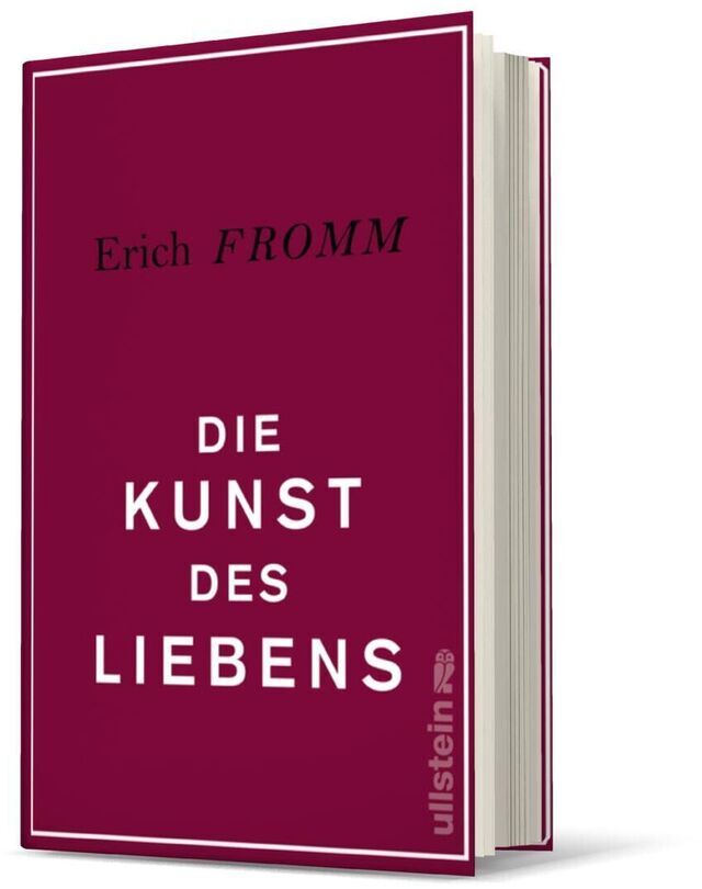 Ein Buch mit dem Titel 'Die Kunst des Liebens' von Erich Fromm. Das Cover ist weinrot mit weißer und schwarzer Schrift. Veröffentlicht von Ullstein Verlag.