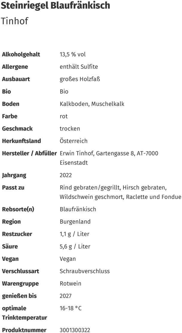 Tabellarische Produktinformation zum Steinriegel Blaufränkisch vom Weingut Tinhof. Angaben zu Alkoholgehalt, Ausbauart, Bio, Boden, Farbe, Herkunft, Winzer, Jahrgang, Geschmack, Trinktemperatur, Allergenen, Rebsorte und optimalem Trinkzeitraum. Klar strukturiertes Design.