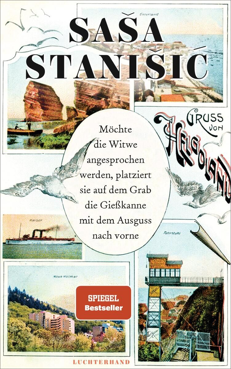 Buchcover von Saša Stanišić mit dem Titel 'Möchte die Witwe angesprochen werden, platziert sie auf dem Grab die Gießkanne mit dem Ausguss nach vorne'. Mehrere Vintage-Postkarten-Illustrationen von Helgoland, Verlagsname 'Luchterhand', und Hinweis 'Spiegel Bestseller'.