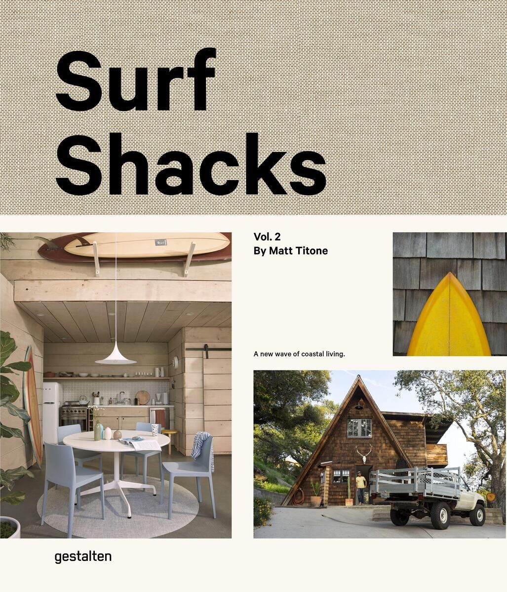 Das Bild zeigt das Cover des Buches 'Surf Shacks Vol. 2'. Das Layout besteht aus einer Kombination von Bildern und Text. Oben links steht groß 'Surf Shacks'. Darunter befinden sich drei Fotos: Ein Küstenhäuschen im Wald, ein Esszimmer mit Surfbrettdeko und eine Nahaufnahme eines gelben Surfbretts. Unten links ist das Logo des Herausgebers 'gestalten' zu sehen.