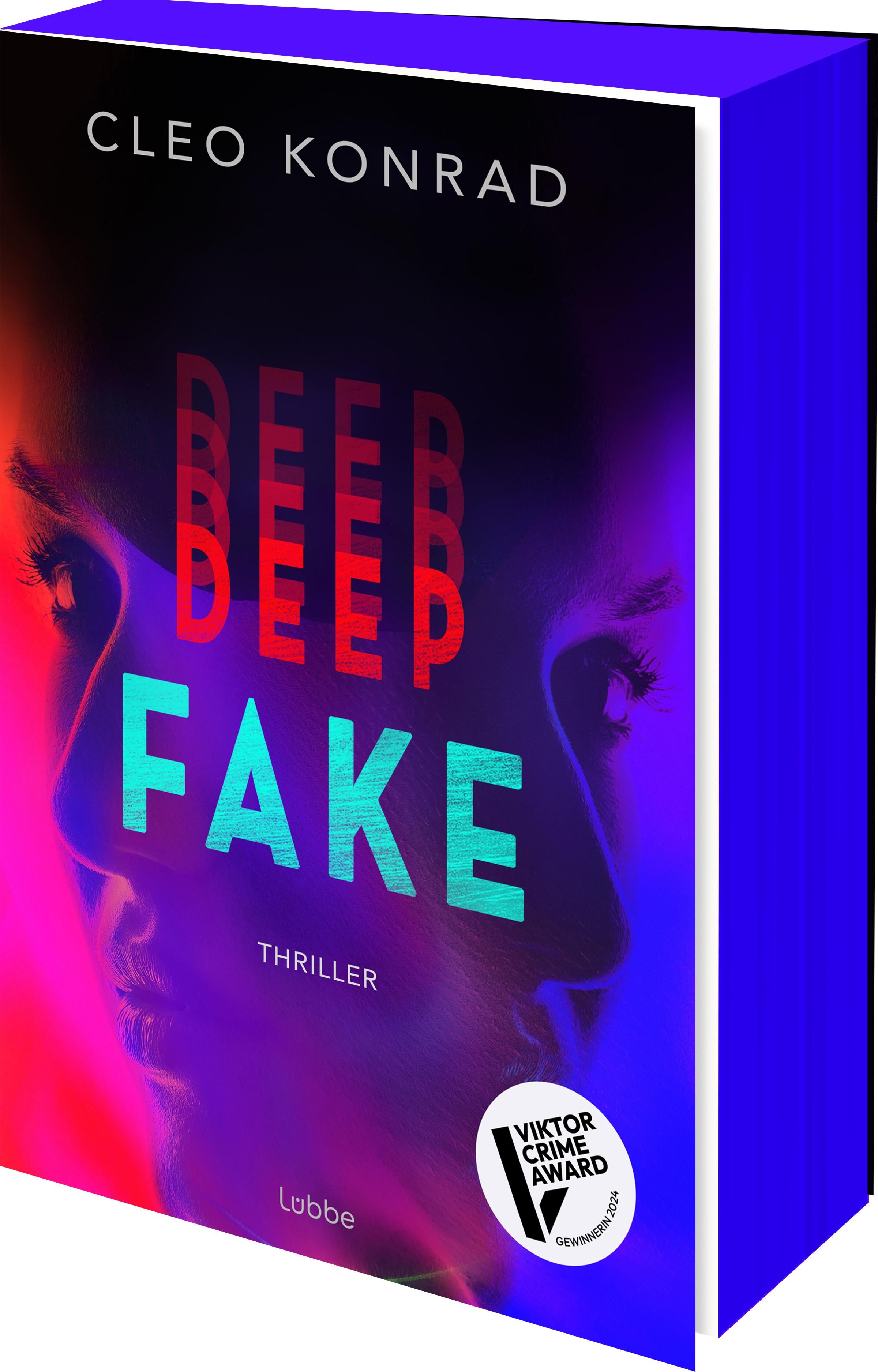 Das Buch 'Deep Fake' von Cleo Konrad zeigt ein auffälliges Cover mit übereinanderliegenden Gesichtern in Blau-, Violett- und Rottönen. Der Titel ist in großen, leuchtenden Buchstaben gestaltet. Im Vordergrund steht das Wort 'FAKE' in Türkis. Am unteren Rand ist das Logo des Viktor Crime Award zu sehen.