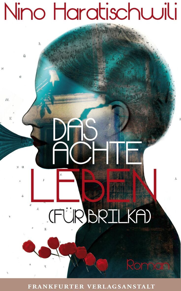 Cover des Buches 'Das achte Leben (Für Brilka)' von Nino Haratischwili, das bei Frankfurter Verlagsanstalt veröffentlicht wurde. Das Cover zeigt eine künstlerische Darstellung eines Kopfes im Profil mit einer blauen Gebirgskulisse im Inneren, überlagert von verschiedenen roten und schwarzen Schriftzügen.