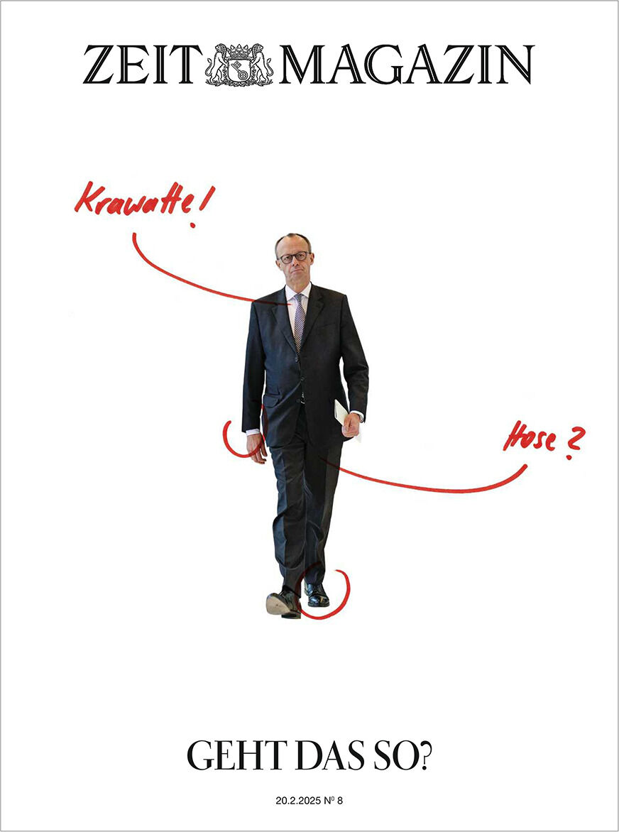 Ein Cover der Zeitschrift 'DIE ZEIT' vom 8/2025, zeigt einen Mann im Anzug mit Krawatte. Über dem Bild sind handgeschriebene Notizen mit den Worten 'Krawatte?' und 'Hose?' in Rot. Unten steht der Text 'GEHT DAS SO?'.
