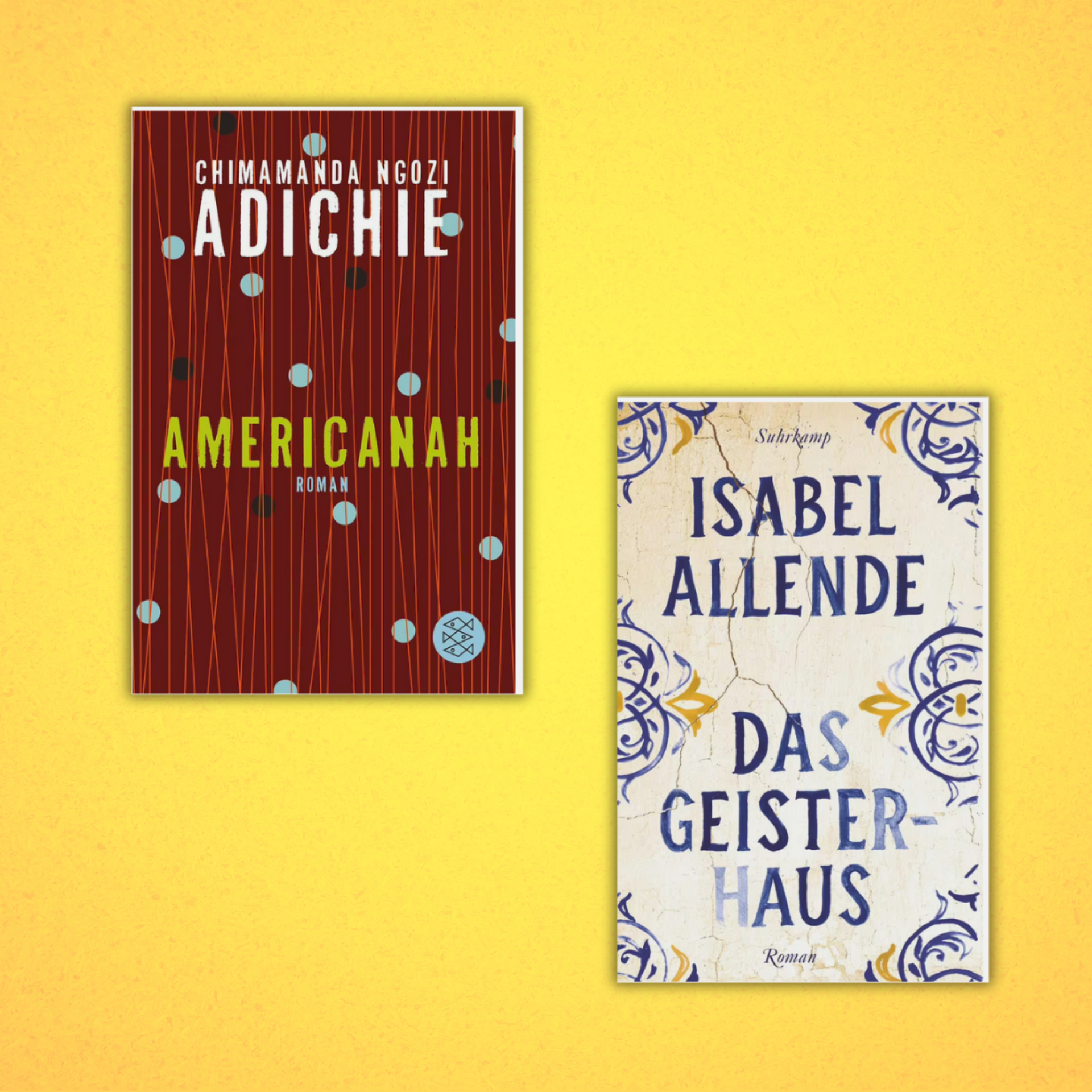 Link zur Kategorie Bücher, die man gerne früher entdeckt hätte: Zwei Buchcover auf gelbem Hintergrund: Links „Americanah“ von Chimamanda Ngozi Adichie mit rotem Hintergrund und blauen Punkten. Rechts „Das Geisterhaus“ von Isabel Allende mit weißem Grund und blau-gelben Ornamenten und blauer Schrift.