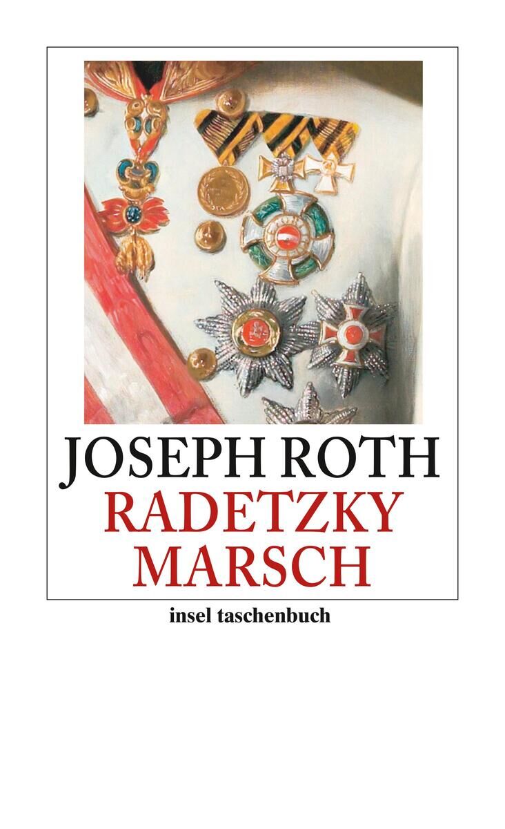 Das Cover des Buches 'Radetzkymarsch' von Joseph Roth zeigt einen dekorierten Militäruniformjacke mit verschiedenen Orden und Medaillen. Der Titel des Buches ist in schwarzen und roten Buchstaben geschrieben.