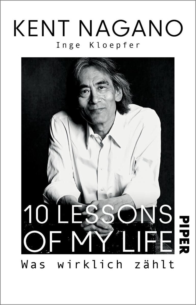 Das Buchcover von 'Nagano, K: 10 Lessons of My Life' zeigt ein Porträt von Kent Nagano in Schwarz-Weiß mit dem Titel und den Namen der Autoren in deutlicher Schrift.