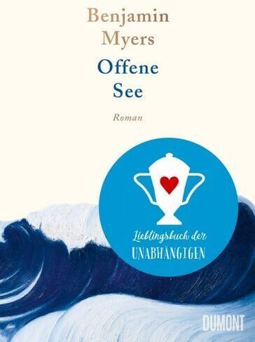 Buchcover des Romans 'Offene See' von Benjamin Myers. Auf cremefarbenem Hintergrund steht oben der Name des Autors und darunter der Buchtitel. Im unteren Bereich ist eine stilisierte Darstellung von dunkelblauen Meereswellen. Ein blauer Kreis mit einer weißen Trophäe und einem roten Herz, kombiniert mit dem Schriftzug 'Lieblingsbuch der Unabhängigen', ist sichtbar.