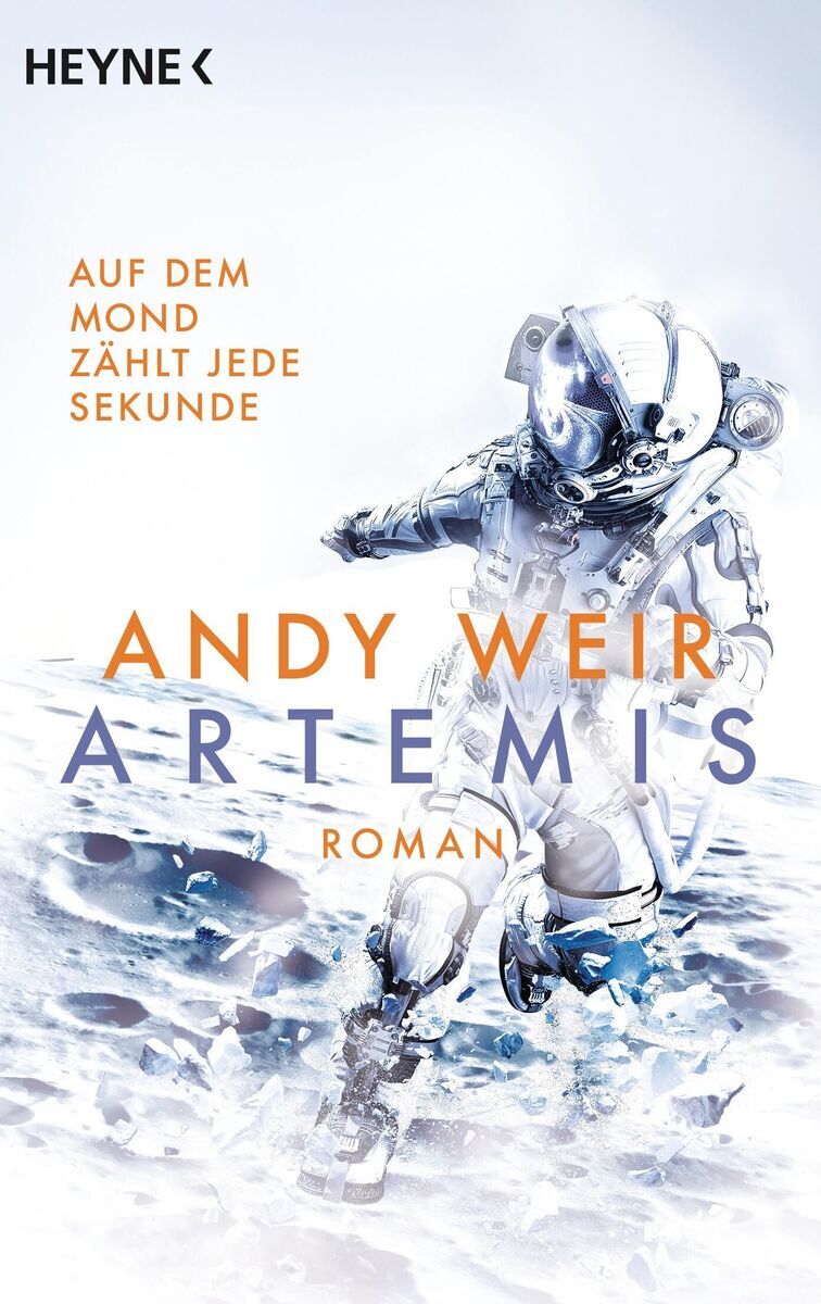 Das Buchcover zeigt einen Astronauten in einem Raumanzug auf einer Mondlandschaft. Der Titel des Buches ist 'Artemis' von Andy Weir, herausgegeben vom Heyne Verlag. In orangefarbener Schrift steht: 'Auf dem Mond zählt jede Sekunde'.