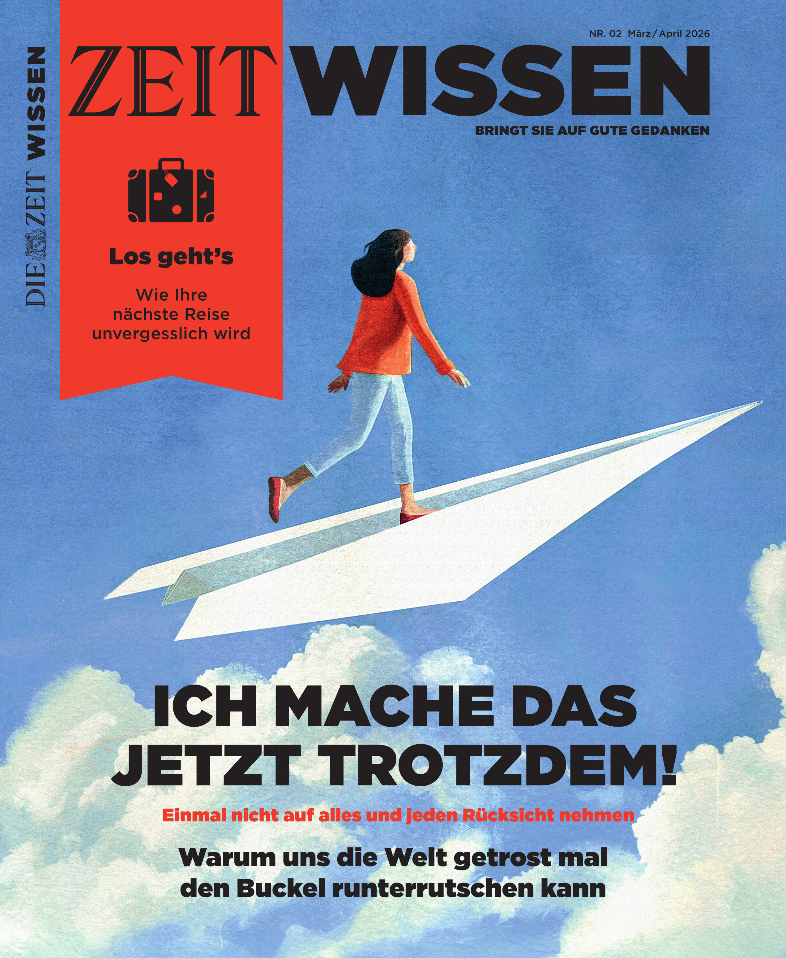 Titelbild des ZEIT WISSEN Magazins 2/26. Eine Frau mit rotem Pullover steht auf einem weißen Papierflieger, der über blaue Wolken am Himmel fliegt. Der Hintergrund ist himmelblau. Titel: 'ICH MACHE DAS JETZT TROTZDEM!'. Oberer linker Bereich mit roten und schwarzen Textelementen.