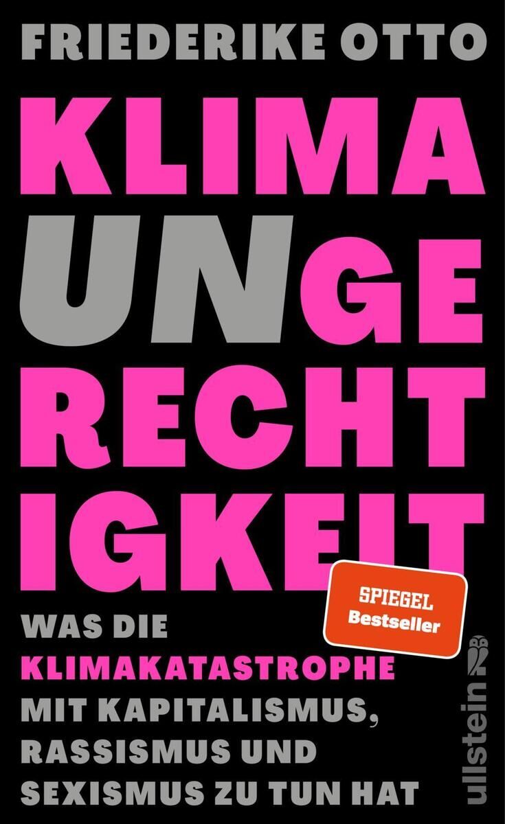 Cover des Buches 'Klimaungerechtigkeit' von Friederike Otto. Der Hintergrund ist schwarz, mit rosa, weißer, roter und grauer Schrift. Das Wort 'UN' ist grau hervorgehoben, und ein roter Sticker zeigt 'Spiegel Bestseller'.