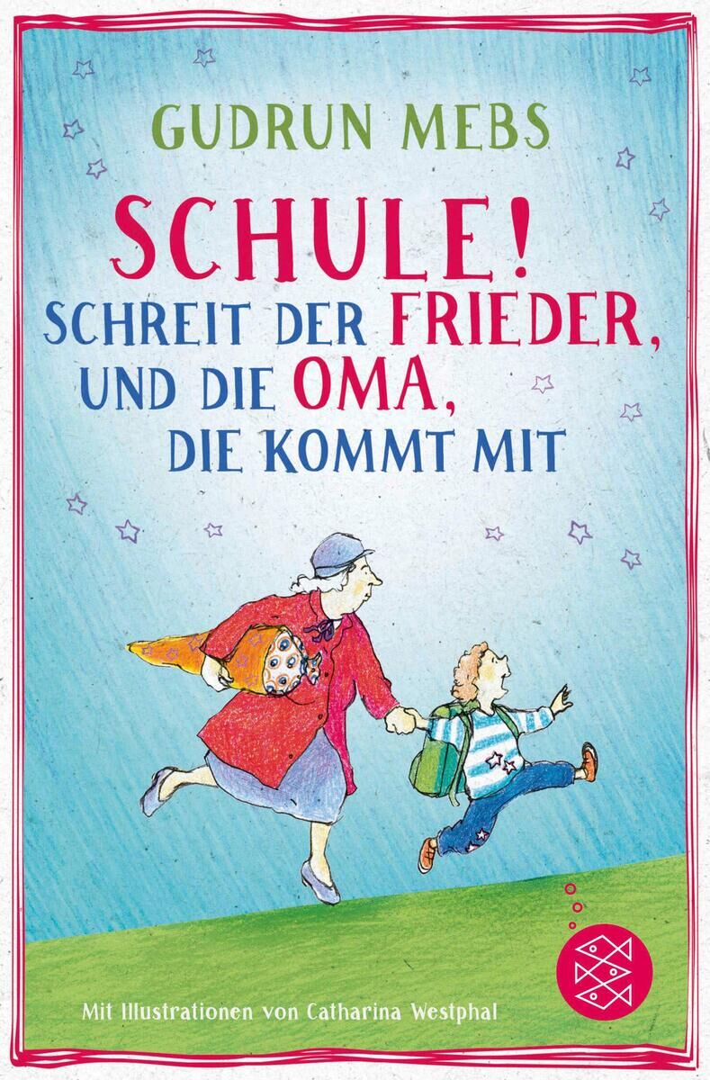 Cover Schule!, schreit der Frieder, und die Oma, die kommt mit