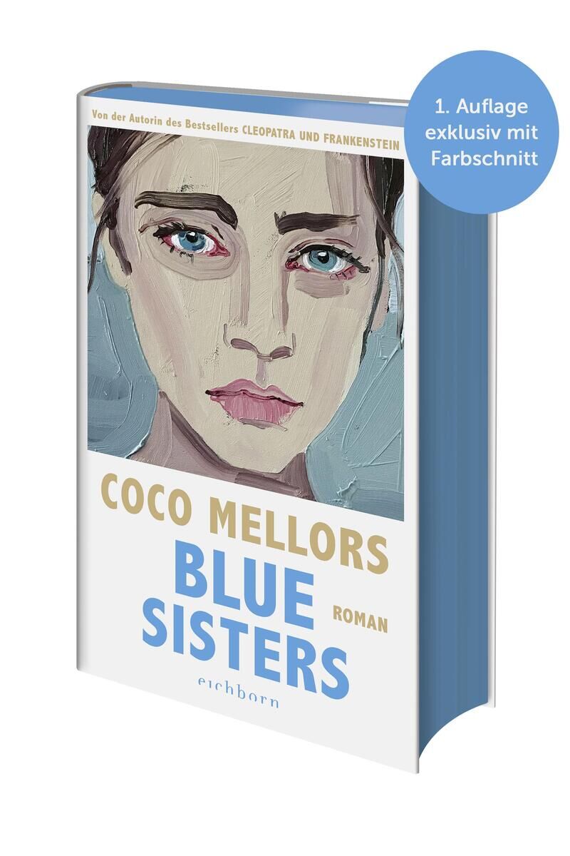 Cover des Buches 'Blue Sisters' von Coco Mellors mit einer Illustration einer Frau mit traurigem Gesichtsausdruck. Hauptfarben sind Blau, Beige, Weiß und Rosa. Text 'Erstausgabe exklusiv mit Farbschnitt' ist ebenfalls sichtbar.