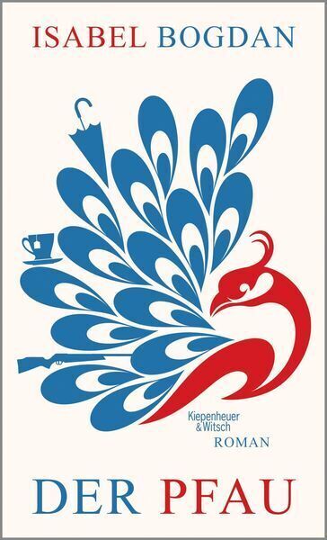 Das Buchcover von 'Der Pfau' von Isabel Bogdan zeigt einen stilisierten Pfau, der in Blau und Rot gestaltet ist. Der Titel und der Autorenname sind in großen Buchstaben geschrieben, während der Verlag Kiepenheuer & Witsch kleiner dargestellt ist.