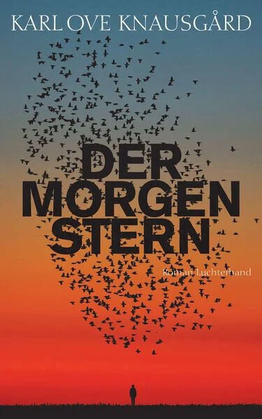 Buchcover des Romans 'Der Morgenstern' von Karl Ove Knausgard. Das Cover zeigt einen Himmel, der sich von blau nach orange färbt, mit einer großen Gruppe von schwarzen Vögeln, die sich in der Mitte des Covers um den Titel versammeln.