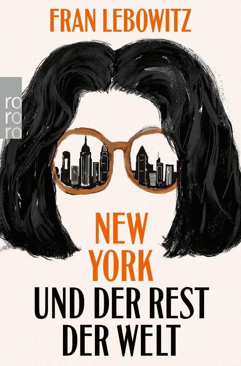 Ein Buchcover mit dem Titel 'Fran Lebowitz - New York und der Rest der Welt' zeigt eine stilisierte schwarze Zeichnung von Haaren und einer Brille, in der die Skyline von New York sichtbar ist, auf einem weißen Hintergrund.