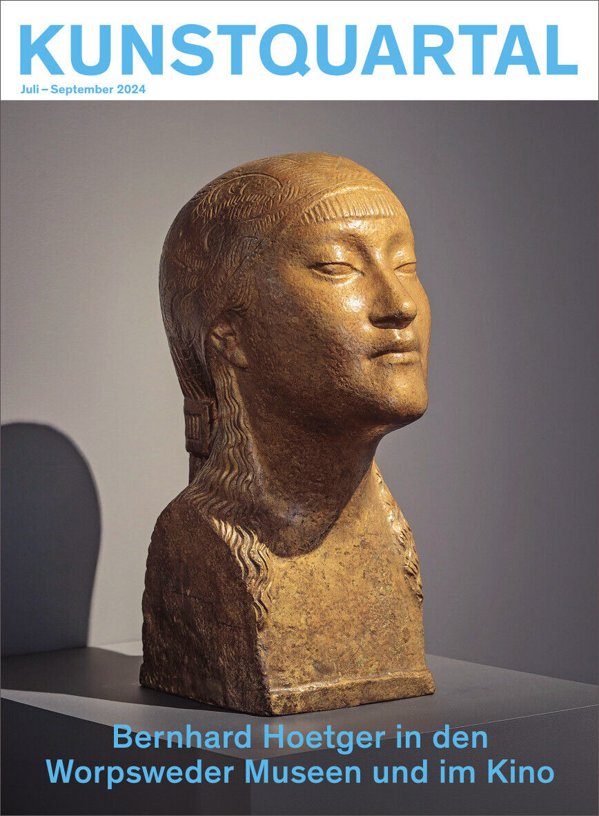 Cover des Magazins KUNSTQUARTAL Juli-September 2024 mit einer Bronzeskulptur, darunter der Text 'Bernhard Hoetger in den Worpsweder Museen und im Kino'.