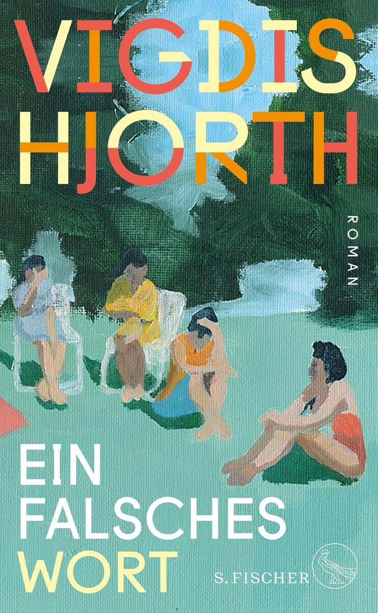 Farbige Illustration einer Gruppe von vier Personen, die draußen sitzen. Über ihnen steht der Titel ‘Vigdis Hjorth: Ein falsches Wort’ in bunten Buchstaben.