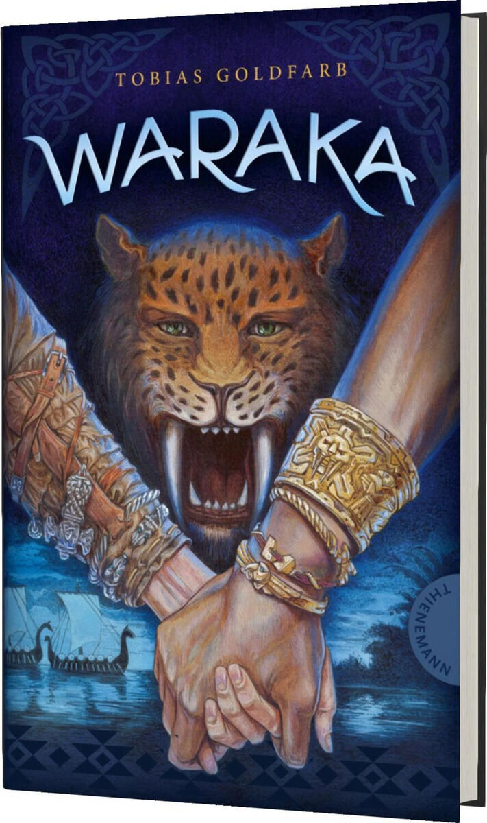 Das Buch 'Waraka' von Tobias Goldfarb zeigt auf seinem Umschlag ein stilisiertes Bild eines brüllenden Tigers im Hintergrund, zwei Hände, die sich festhalten, und nordische Segelschiffe auf einem blauen Meer im Vordergrund.