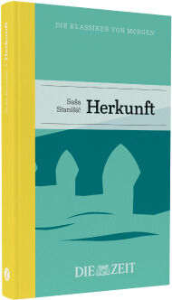 Abbildung des Buches „Herkunft“ von Saša Stanišić aus der ZEIT-Edition „Die Klassiker von morgen“. Das Cover ist hellgrün und türkis mit gelbem Buchrücken und zeigt stilisierte Architektur in dunklem Türkis. Unten steht das Logo „DIE ZEIT“ in Weiß.