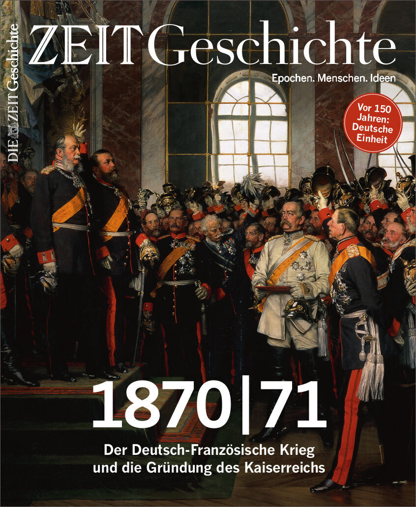 Titelbild der Zeitschrift ZEIT Geschichte 1870|71: Der Deutsch-Französische Krieg und die Gründung des Kaiserreichs. Zu sehen ist eine historische Szene mit militärischen und politischen Figuren in einem prunkvollen Raum.