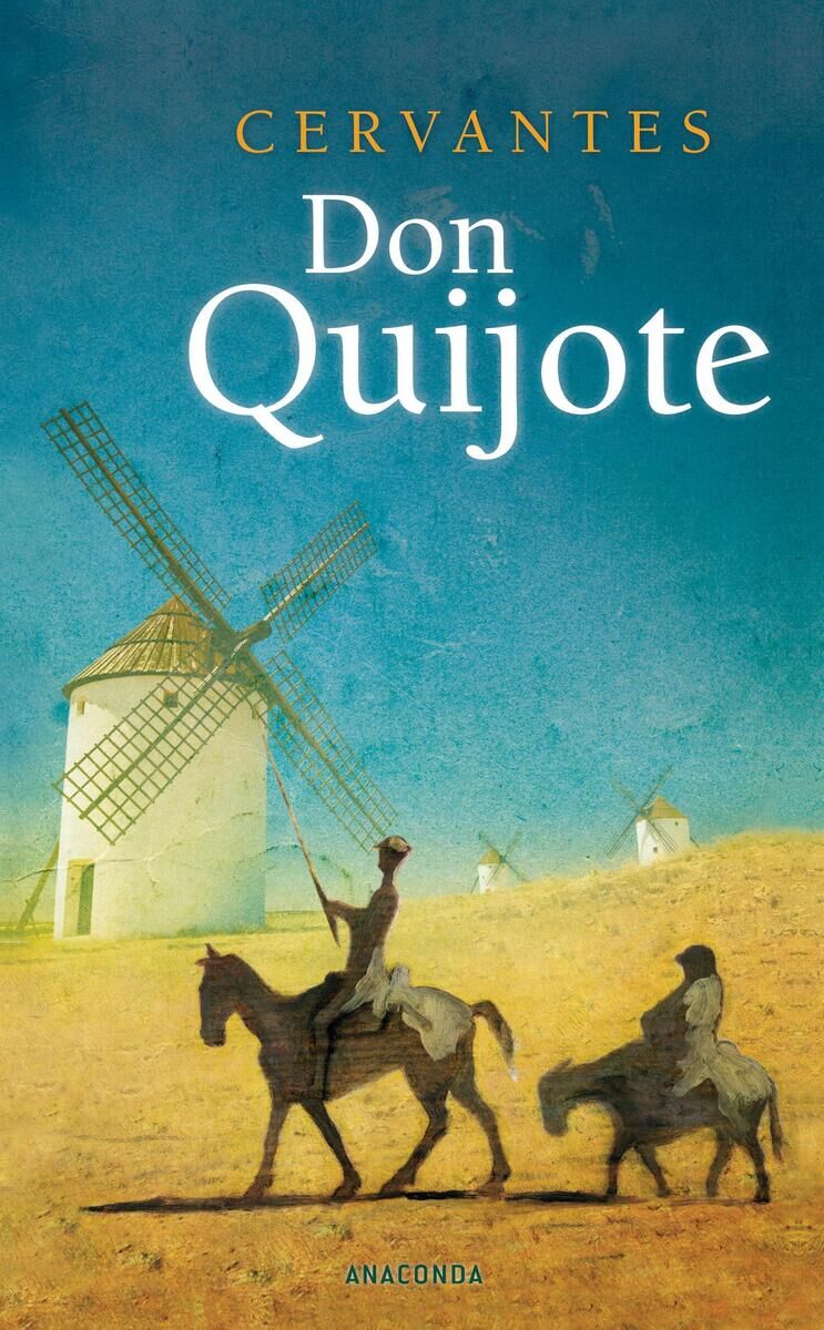 Buchcover von 'Don Quijote' von Cervantes. Das Cover zeigt zwei Menschen auf Pferden und eine Windmühle im Hintergrund. Der Himmel ist blau und das Land sandfarben. Der Buchtitel und der Autor sind oben in weißer und gelber Schrift geschrieben.
