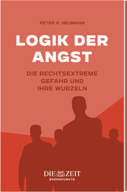 Das Bild zeigt das Buchcover der ZEIT-Edition »Brennpunkte« mit dem Titel 'Logik der Angst: Die rechtsextreme Gefahr und ihre Wurzeln' von Peter R. Neumann. Das Cover ist überwiegend in Rot gehalten, mit schwarzen und weißen Schriftzügen. Im unteren Bereich sind Silhouetten von menschlichen Figuren abgebildet.