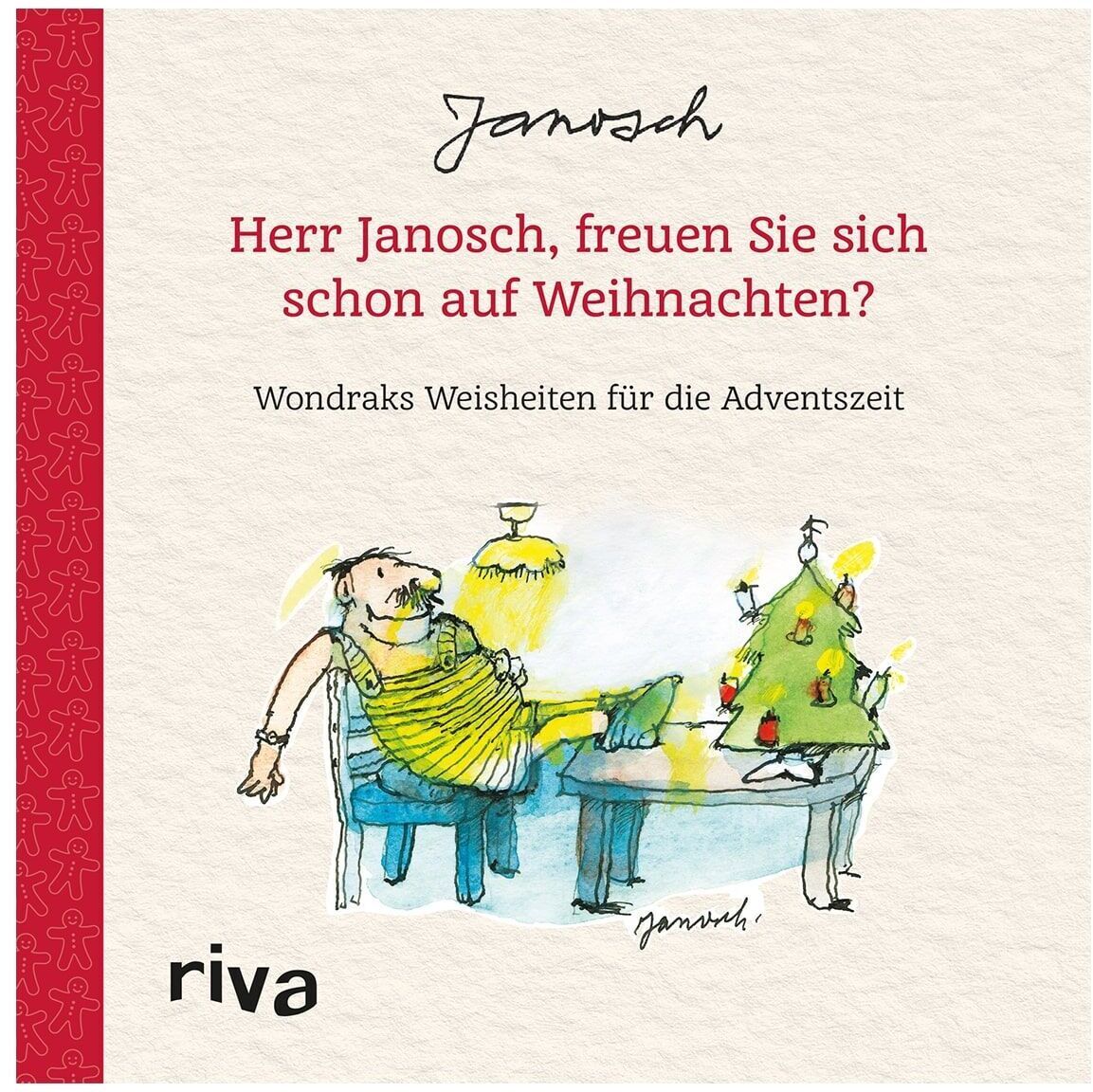 Buchcover von 'Herr Janosch, freuen Sie sich schon auf Weihnachten?' von Wondrak, das eine Illustration eines Mannes zeigt, der sich auf einem Sofa entspannt. Links vom Sofa steht ein kleiner Weihnachtsbaum mit Dekoration. Der Hintergrund ist weiß mit einem schmalen, roten Streifen links. Oben steht der Titel in roten Buchstaben.