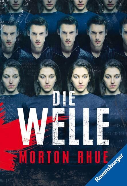 Titelbild des Buches 'Die Welle' von Morton Rhue, veröffentlicht von Ravensburger Verlag. Das Bild zeigt mehrere männliche und weibliche Gesichter in einer Reihenformation, der Titel ist in großen weißen Buchstaben geschrieben, begleitet von einem roten Pinselstrich und dem Autorennamen in Rot darunter.