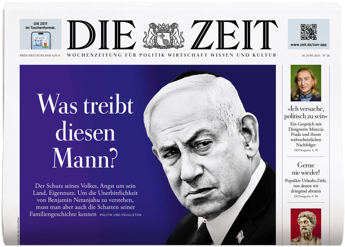 Die Titelseite der deutschen Wochenzeitung DIE ZEIT, Ausgabe 26/2025, zeigt ein großes Porträt eines Mannes vor einem blauen Hintergrund mit der Überschrift: 'Was treibt diesen Mann?' und thematisiert aktuelle politische Entwicklungen rund um Benjamin Netanjahu. Im oberen und rechten Bereich sind weitere kleinere Artikelvorschauen und Informationen zu sehen.
