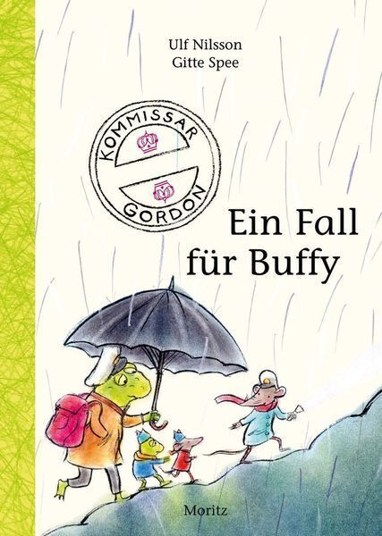Ein Buchcover zeigt eine bunte Illustration von Tieren, darunter ein Frosch und eine Maus, die zusammen unter einem schwarzen Regenschirm laufen. Der Titel lautet 'Kommissar Gordon - Ein Fall für Buffy' von Ulf Nilsson und Gitte Spee, herausgegeben von Moritz Verlag.