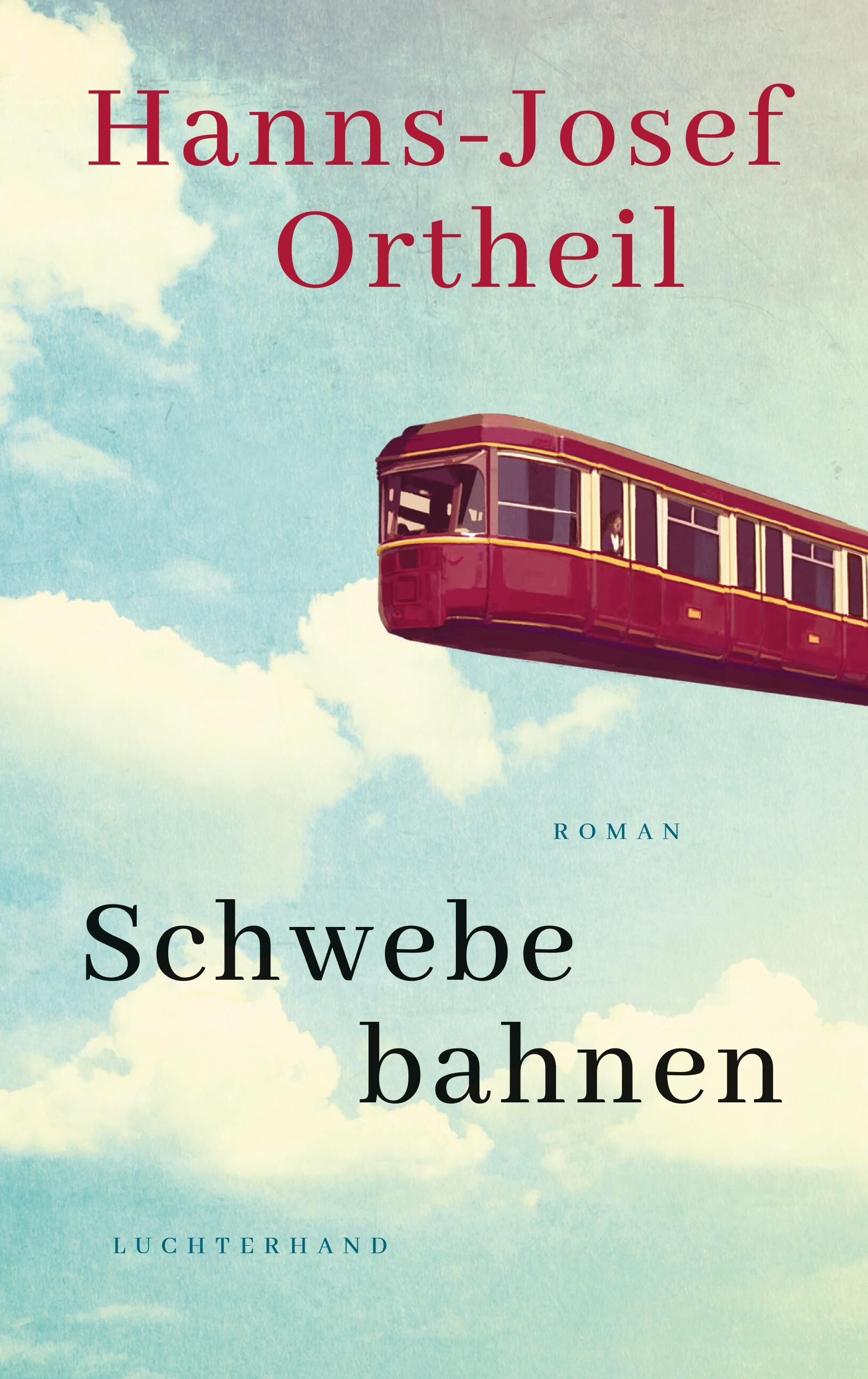 Cover Ortheil, H: Schwebebahnen