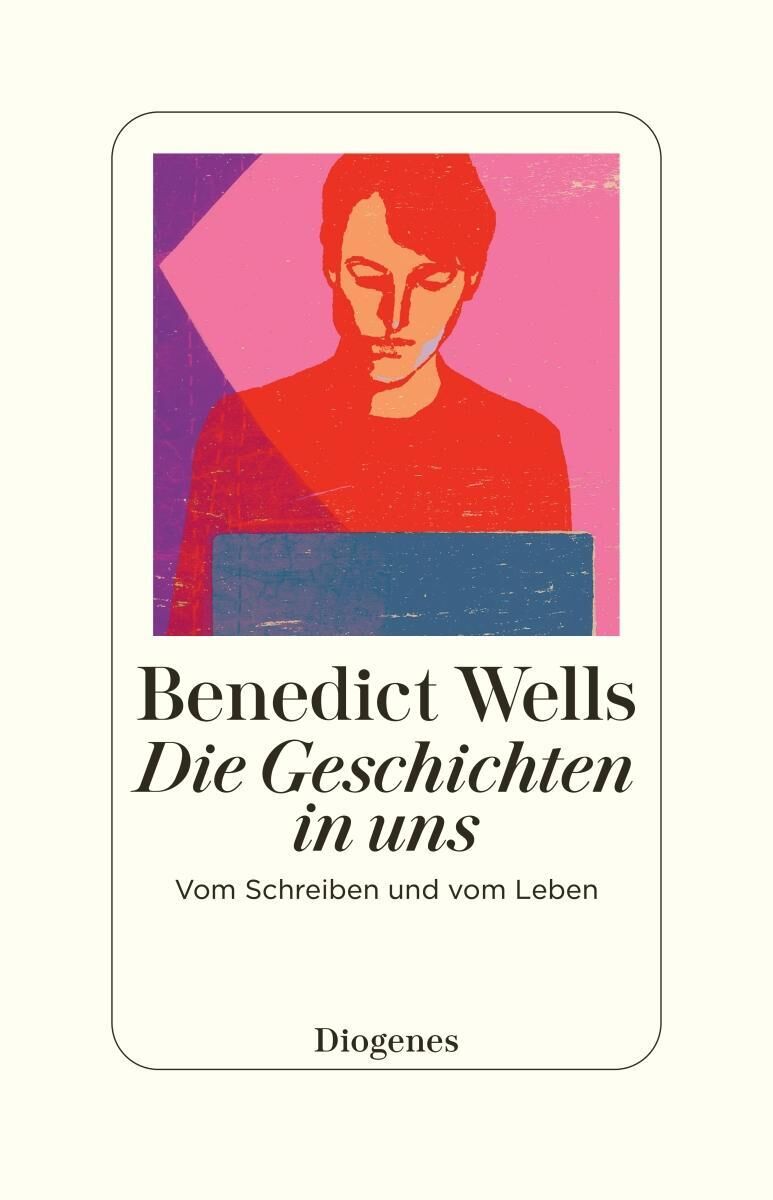 Das Bild zeigt das Buchcover von 'Benedict Wells: Die Geschichten in uns'. Der Hintergrund ist weiß. Eine stilisierte Illustration eines Mannes in Rot- und Blautönen befindet sich im oberen Teil des Covers, darunter der Buchtitel und der Autor in schwarzer Schrift sowie der Verlagsname 'Diogenes'.