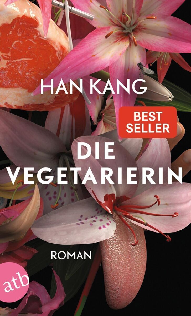 Cover des Buches 'Die Vegetarierin' von Han Kang, zeigt den Titel und den Hinweis 'Bestseller' auf einem Hintergrund aus Blumen.