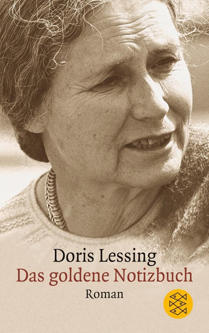 Das Bild zeigt das Cover des Buches 'Das goldene Notizbuch' von Doris Lessing. Das Cover zeigt ein Porträt der Autorin in Schwarz-Weiß mit dem Titel und dem Schriftzug in roter und schwarzer Schrift. Unten rechts befindet sich das Logo des Fischer Verlags in gelber Farbe.