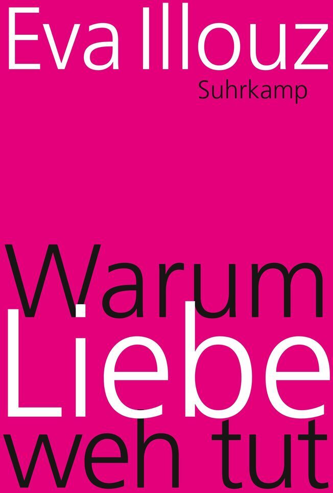 Das Buchcover von 'Warum Liebe weh tut' von Eva Illouz, veröffentlicht von Suhrkamp, zeigt den Titel in großer schwarzer und roter Schrift auf einem pinkfarbenen Hintergrund.