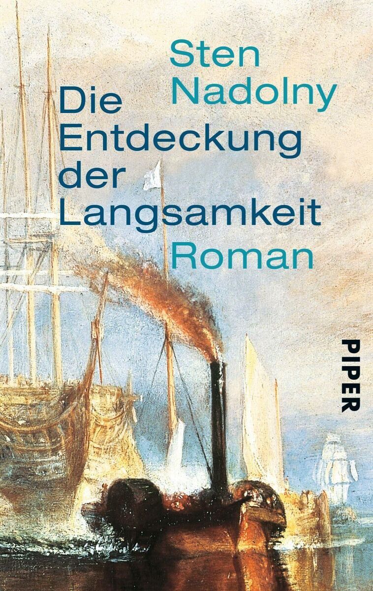 Buchcover von 'Die Entdeckung der Langsamkeit' von Sten Nadolny. Das Cover zeigt ein historisches Gemälde mit Segelschiffen im Hafen. Der Titel des Buchs und der Name des Autors sind in blauer Schrift auf dem Bild platziert. Am rechten Rand steht vertikal 'Piper Verlag'.