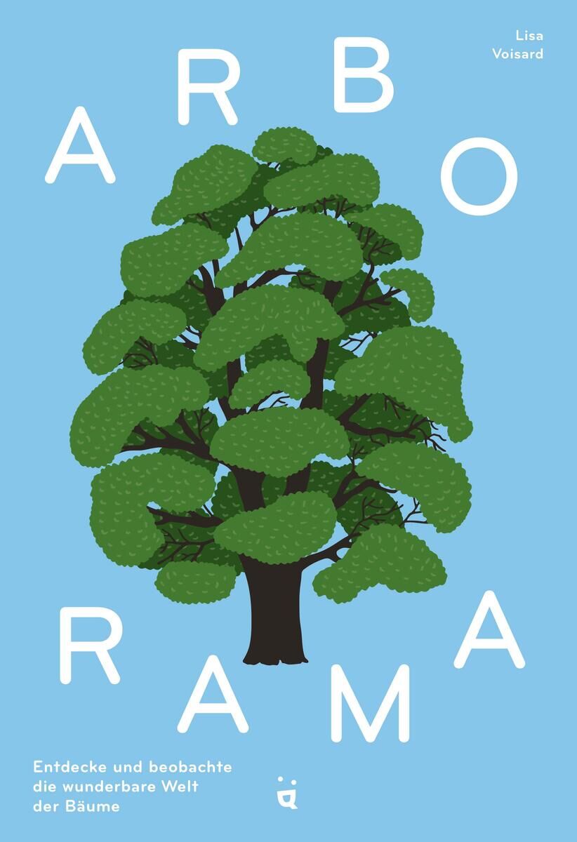 Buchcover von 'Arborama', das eine große, detaillierte Illustration eines Baumes vor einem blauen Hintergrund zeigt. Der Titel 'Arborama' ist in großen, weißen Buchstaben geschrieben.