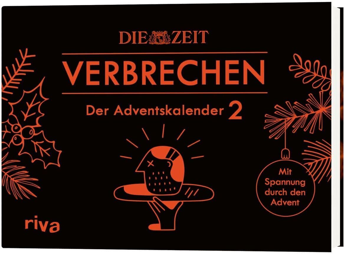 Der Adventskalender mit dem Titel 'ZEIT VERBRECHEN - Der Adventskalender 2' von riva Verlag ist in schwarzer Farbe mit orangenen Akzenten gestaltet. Der Kalender zeigt weihnachtliche Motive wie Stechpalmenblätter und Tannenzweige. Auf der Vorderseite steht 'DIE ZEIT VERBRECHEN Der Adventskalender 2' und 'Mit Spannung durch den Advent'.